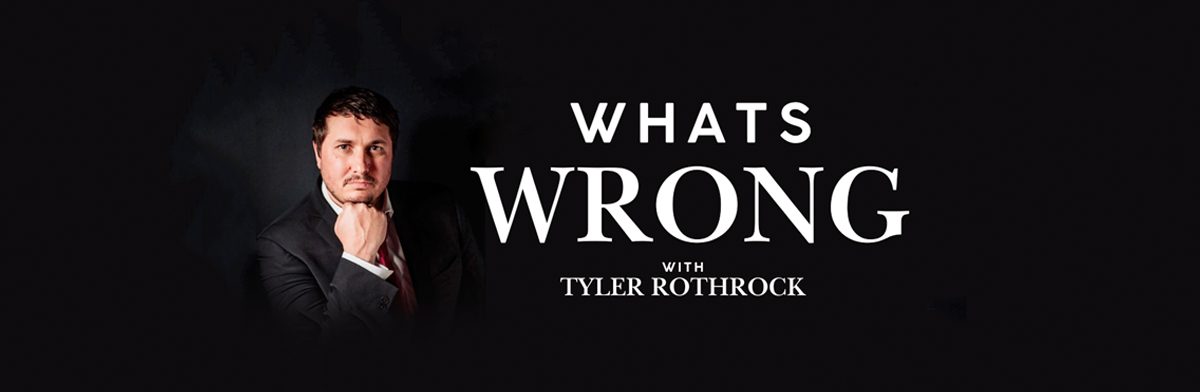 What’s Wrong with Tyler Rothrock?