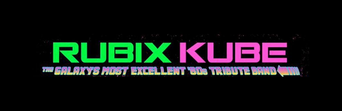 RUBIX KUBE – THE GALAXY’S MOST EXCELLENT 80S TRIBUTE BAND